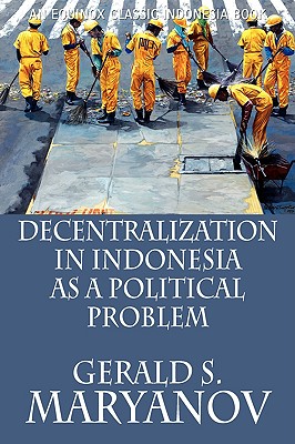 Decentralization in Indonesia as a Political Problem