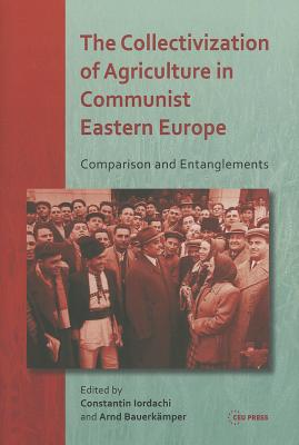 The Collectivization of Agriculture in Communist Eastern Europe