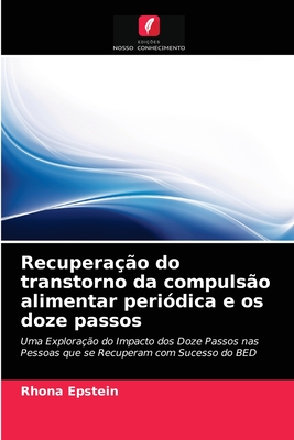 Recuperacao do transtorno da compulsao alimentar periodica e os doze passos