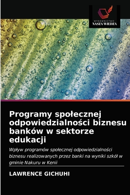 Programy spolecznej odpowiedzialno&#347;ci biznesu bankow w sektorze edukacji