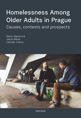 Homelessness among Older Adults in Prague