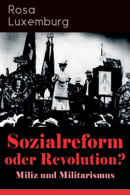 Sozialreform oder Revolution? - Miliz und Militarismus