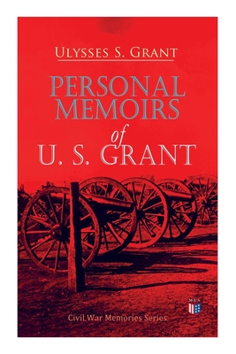 Personal Memoirs of U. S. Grant