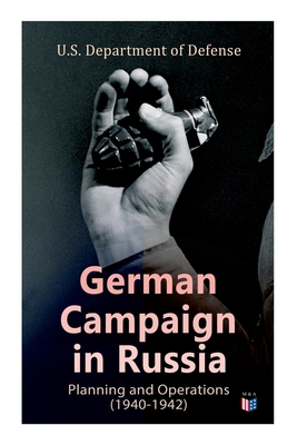 German Campaign in Russia: Planning and Operations (1940-1942)