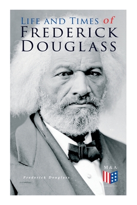 Life and Times of Frederick Douglass