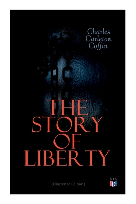 The Story of Liberty (Illustrated Edition)