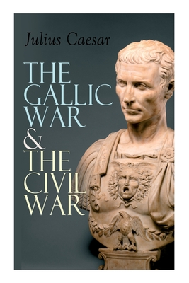 The Gallic War & The Civil War