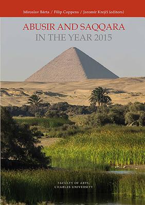 Abusir and Saqqara in the Year 2015