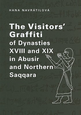 The Visitors' Graffiti of Dynasties XVIII and XIX in Abusir and Saqqara