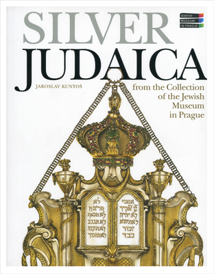 Silver Judaica - From the Collection of the Jewish Museum in Prague