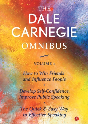 The Dale Carnegie Omnibus Vol. 1