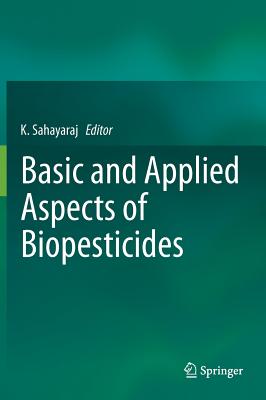 Basic and Applied Aspects of Biopesticides