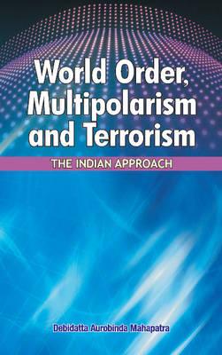 World Order, Multipolarism & Terrorism