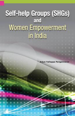 Self-Help Groups (SHGs) & Women Empowerment in India