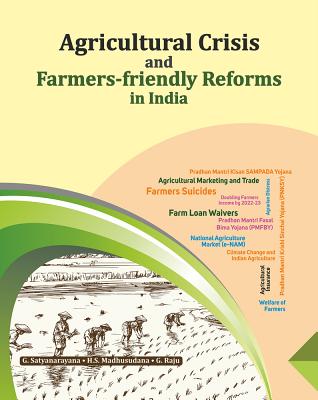 Agricultural Crisis and Farmers-friendly Reforms in India