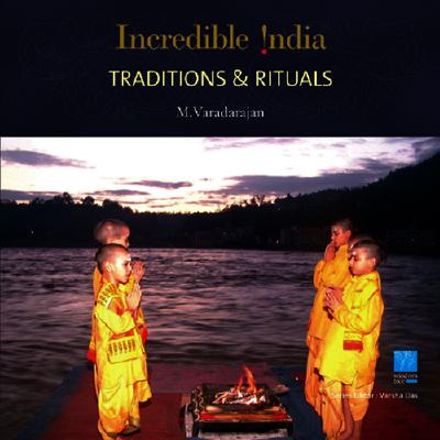 Incredible India -- Traditions & Rituals