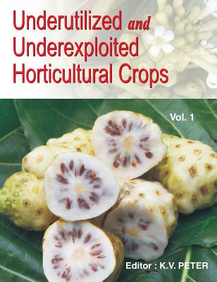 Underutilized and Underexploited Horticultural Crops: Vol 01