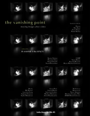 India Since the 90s, The Vanishing Point - Moving Images After Video