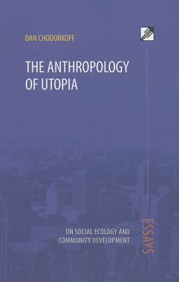 The Anthropology of Utopia