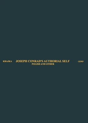 Joseph Conrad's Authorial Self - Polish and Other