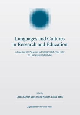 Languages and Cultures in Research and Education - Jubilee Volume Presented to Professor Ralf-Peter Ritter on His Seventieth Birthday