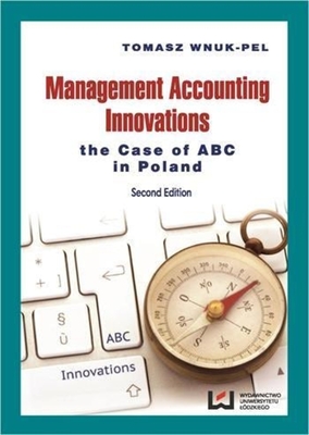 Management Accounting Innovations - The Case of ABC in Poland 2e