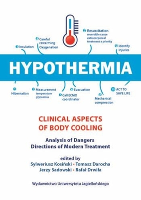 Hypothermia - Clinical Aspects Of Body Cooling, Analysis Of Dangers, Directions Of Modern Treatment