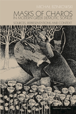 Masks of Charos in Modern Greek Demotic Songs - Sources, Representations, and Context