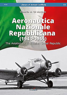 Aeronautica Nazionale Repubblicana (1943-1945). the Aviation of the Italian Social Republic