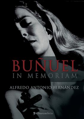 Bunuel in Memoriam