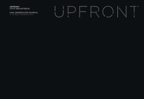 Upfront. Foto-reporters: A World Generation