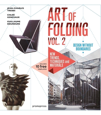 Art of Folding Vol. 2: New Trends, Techniques and Materials