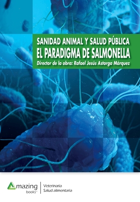 Sanidad Animal Y Salud Publica El Paradigma de Salmonella