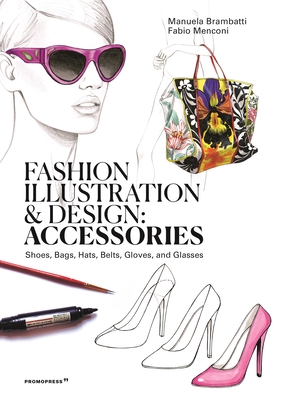 Fashion Illustration And Design: Accesories