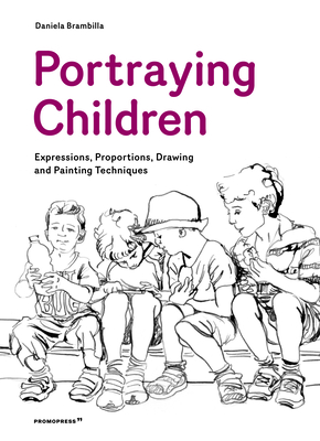 Portraying Children: Expressions, Proportions, Drawing and Painting Techniques