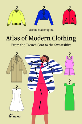 Atlas of Modern Clothing: From the Trench Coat to the Sweatshirt