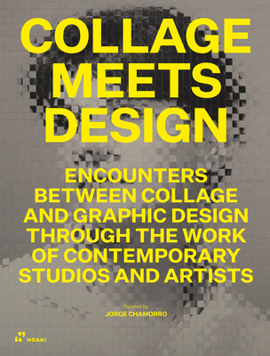 Collage Meets Design: Cut and Paste in Graphic Design and Art