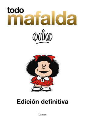 Todo Mafalda (Edicion definitiva) / All of Mafalda (Ultimate Edition) Written by  Quino