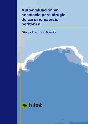 Autoevaluacion en anestesia para cirugia de carcinomatosis peritoneal