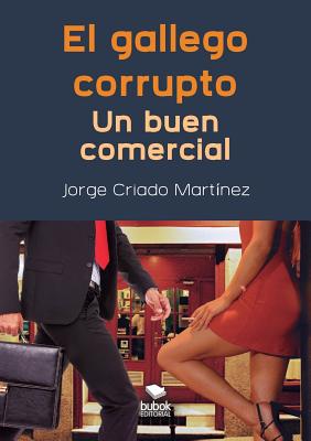 El gallego corrupto. Un buen comercial