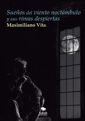 Suenos del viento noctambulo y sus rimas despiertas
