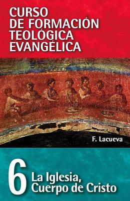 Cft 06 - La Iglesia, Cuerpo de Cristo