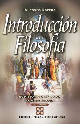 Introduccion a la Filosofia: Su Historia Con Relacion a la Teologia