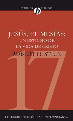 Jesus El Mesias: Un Estudio de la Vida de Cristo
