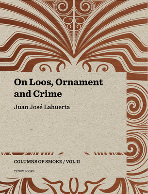 On Loos, Ornament and Crime - Columns of Smoke: Volume II