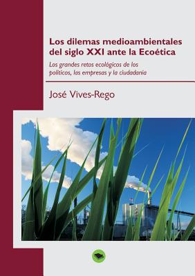 Los dilemas medioambientales del siglo XXI ante la Ecoetica