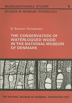 The Conservation of Waterlogged Wood in the National Museum of Denmark