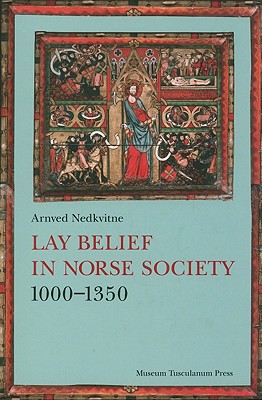 Lay Belief in Norse Society 1000-1350