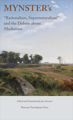 Mynster's "Rationalism, Supernaturalism" and the Debate about Mediation