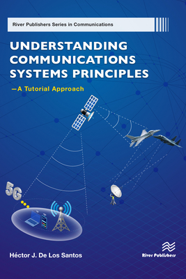 Understanding Communications Systems Principles-A Tutorial Approach